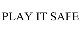 PLAY IT SAFE trademark