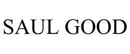 SAUL GOOD trademark