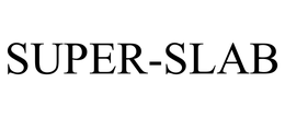 SUPER-SLAB trademark