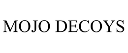 MOJO DECOYS trademark