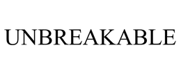 UNBREAKABLE trademark