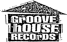 GROOVE HOUSE RECORDS trademark