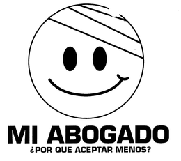 MI ABOGADO POR QUE ACEPTAR MENOS? trademark
