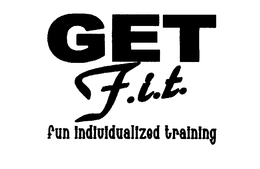 GET F.I.T. FUN INDIVIDUALIZED TRAINING trademark