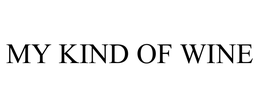 MY KIND OF WINE trademark