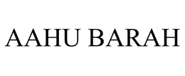 AAHU BARAH trademark