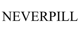 NEVERPILL trademark