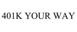 401K YOUR WAY trademark