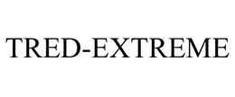 TRED-EXTREME trademark