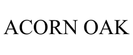 ACORN OAK trademark