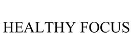 HEALTHY FOCUS trademark