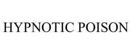 HYPNOTIC POISON trademark