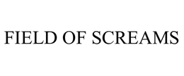 FIELD OF SCREAMS trademark