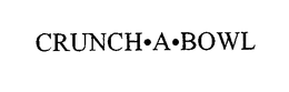 CRUNCH-A-BOWL trademark