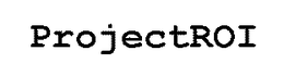 PROJECTROI trademark