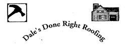 DALE'S DONE RIGHT ROOFING trademark