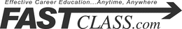 EFFECTIVE CAREER EDUCATION ... ANYTIME, ANYWHERE FASTCLASS.COM trademark