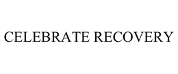 CELEBRATE RECOVERY trademark