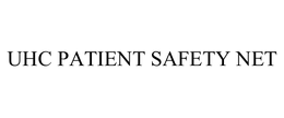 UHC PATIENT SAFETY NET trademark