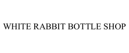 WHITE RABBIT BOTTLE SHOP trademark