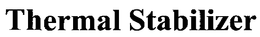 THERMAL STABILIZER trademark