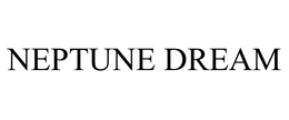 NEPTUNE DREAM trademark