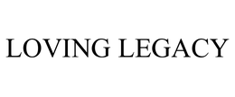 LOVING LEGACY trademark