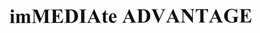 IMMEDIATE ADVANTAGE trademark