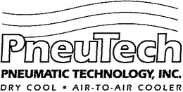 PNEUTECH PNEUMATIC TECHNOLOGY, INC. DRY COOL AIR-TO-AIR COOLER trademark