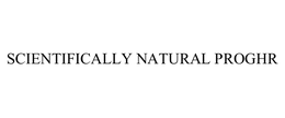 SCIENTIFICALLY NATURAL PROGHR trademark