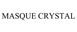 MASQUE CRYSTAL trademark