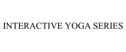 INTERACTIVE YOGA SERIES trademark
