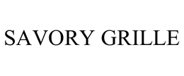 SAVORY GRILLE trademark