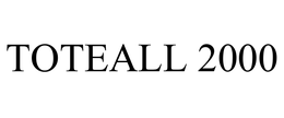 TOTEALL 2000 trademark