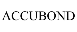 ACCUBOND trademark