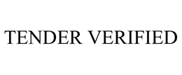 TENDER VERIFIED trademark