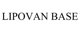 LIPOVAN BASE trademark