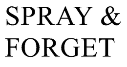 SPRAY & FORGET trademark