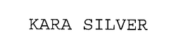 KARA SILVER trademark