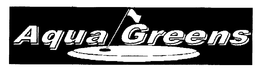 AQUA GREENS trademark
