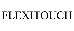 FLEXITOUCH trademark