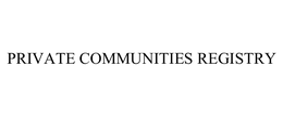 PRIVATE COMMUNITIES REGISTRY trademark