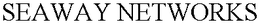 SEAWAY NETWORKS trademark