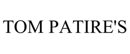 TOM PATIRE'S trademark