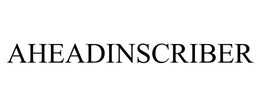 AHEADINSCRIBER trademark