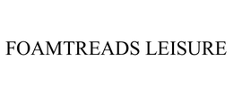 FOAMTREADS LEISURE trademark