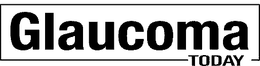 GLAUCOMA TODAY trademark