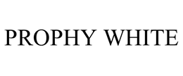 PROPHY WHITE trademark