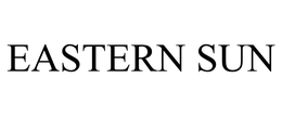 EASTERN SUN trademark