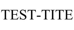TEST-TITE trademark
